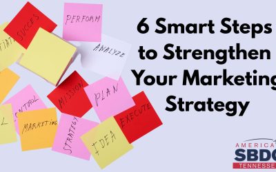 6 Smart Steps to Strengthen Your Marketing Strategy